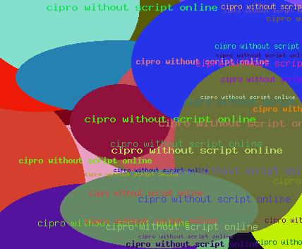 Cipro Without Script Online